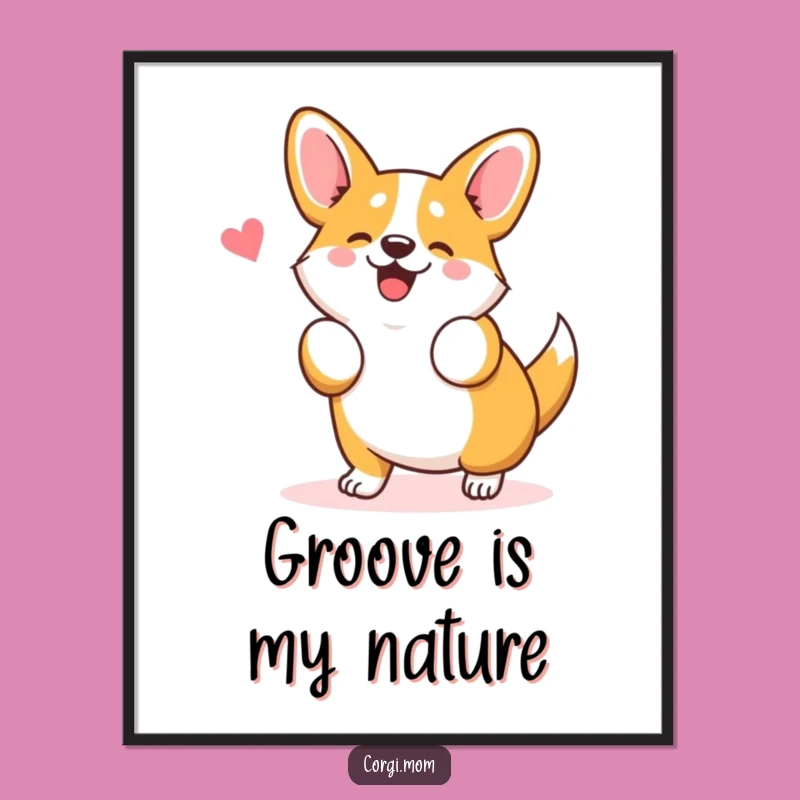 Funny Kawaii Corgi Dance Poster: Silly Moves Wall Art Gift
