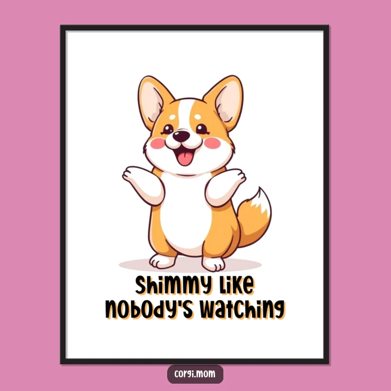 Funny Kawaii Corgi Shimmy Poster: Adorable Dog Art for Walls