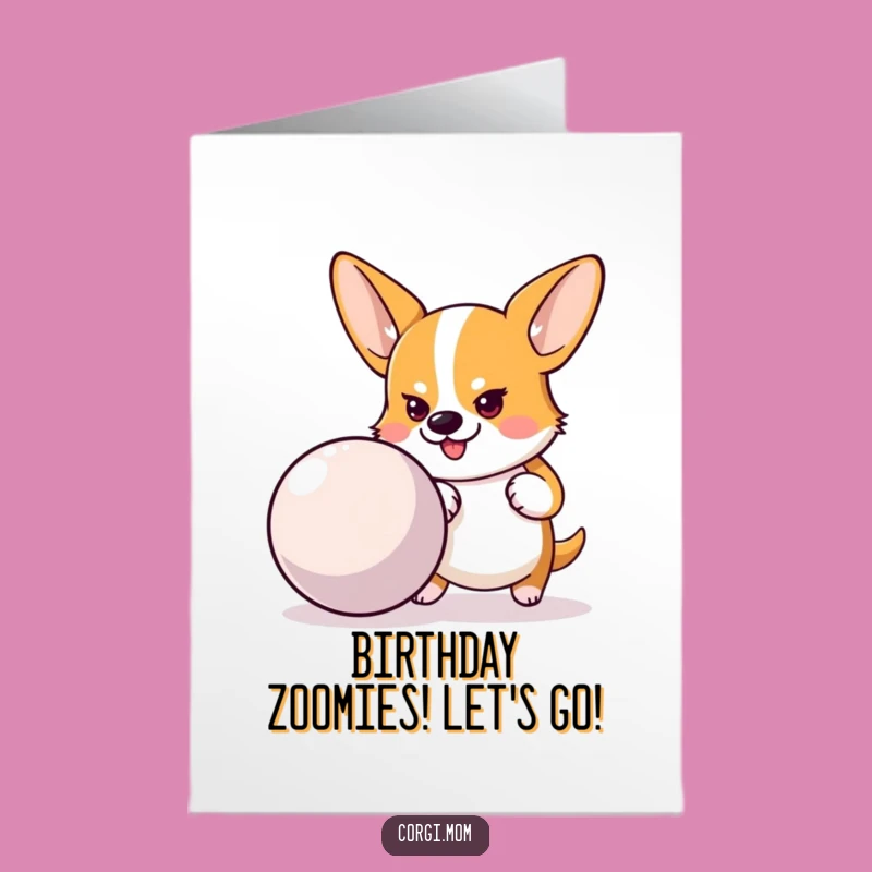 Free Printable Birthday Card: Determined Corgi & Ball - Funny Downloadable!