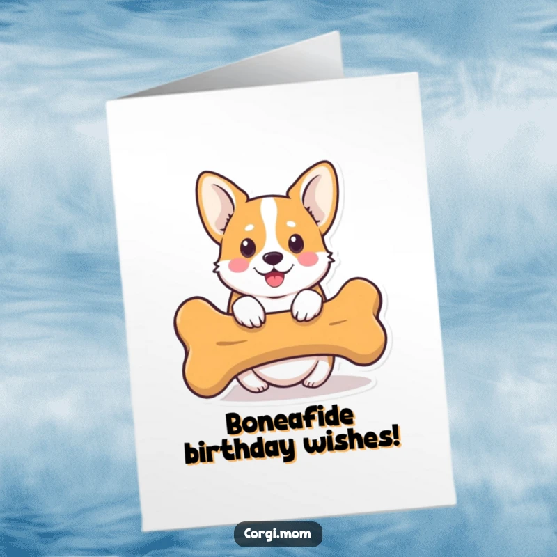 Funny Free Printable Birthday Card: Cute kawaii Corgi peeking from behind a massive bone, eyes wide with anticipation.