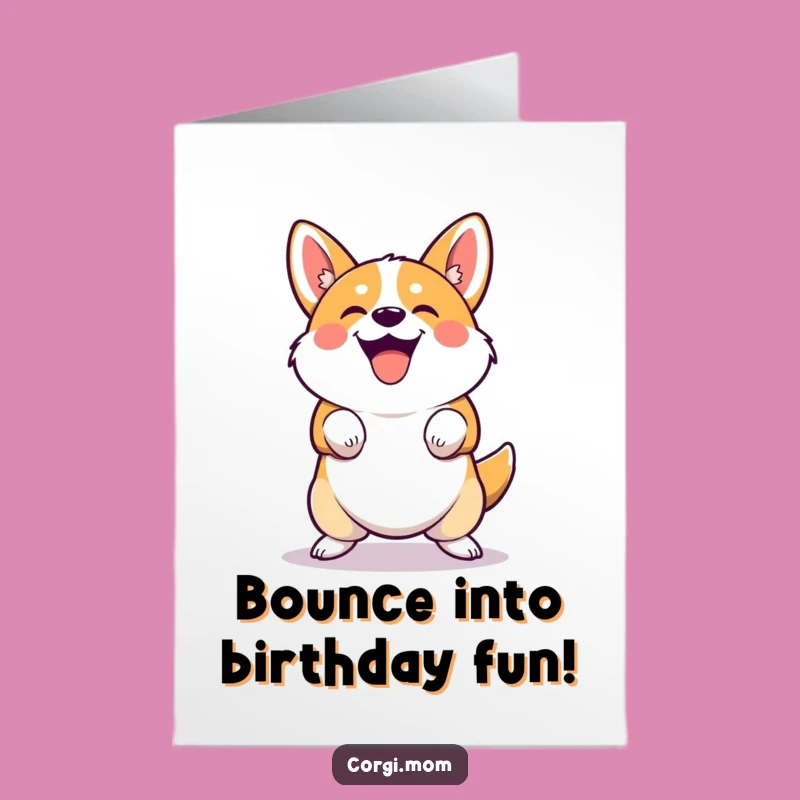 Free Printable Corgi Birthday Card: Joyful Bounce for a Hilarious Celebration!