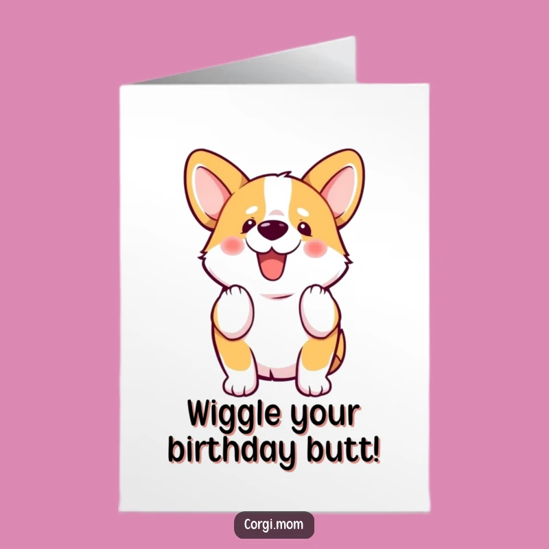 Free Printable Birthday Card: Happy Kawaii Corgi Wiggle Funny Downloadable Gift
