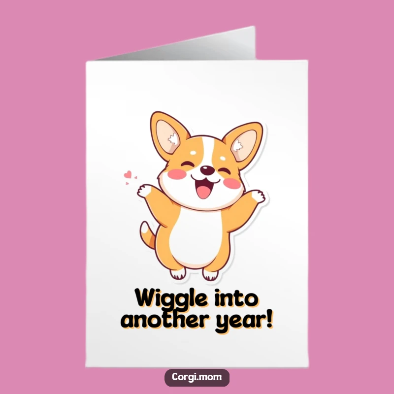 Free Printable Birthday Card: Joyful Corgi Wiggle Dance Celebration Gift