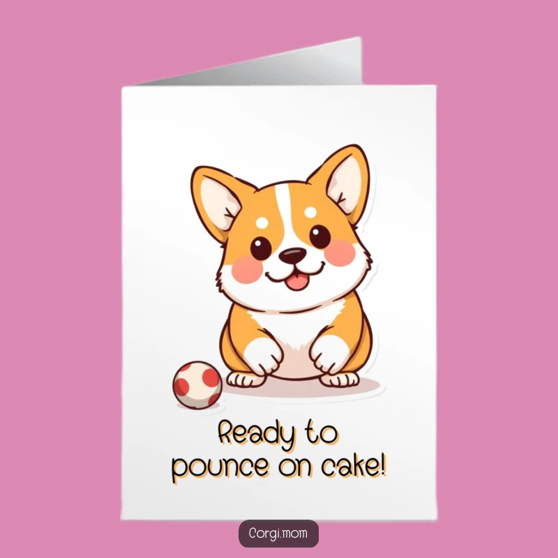 Free Printable Birthday Card: Pouncing Corgi, Funny DIY Downloadable Gift
