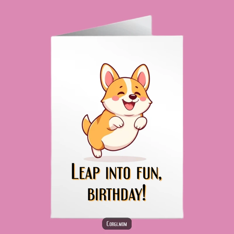 Free Printable Corgi Birthday Card: Jumping Puppy Joy Downloadable Funny Gift