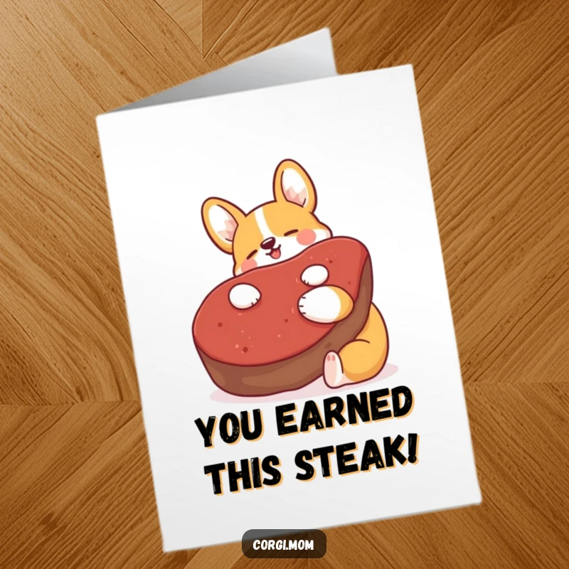 Funny Free Printable Congrats Card: Kawaii Corgi hugging a giant plush steak with pure bliss and delight.