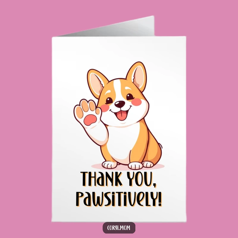 Free Printable Corgi Thank You Card: Funny Dog Paw-sitive Appreciation Downloadable Gift