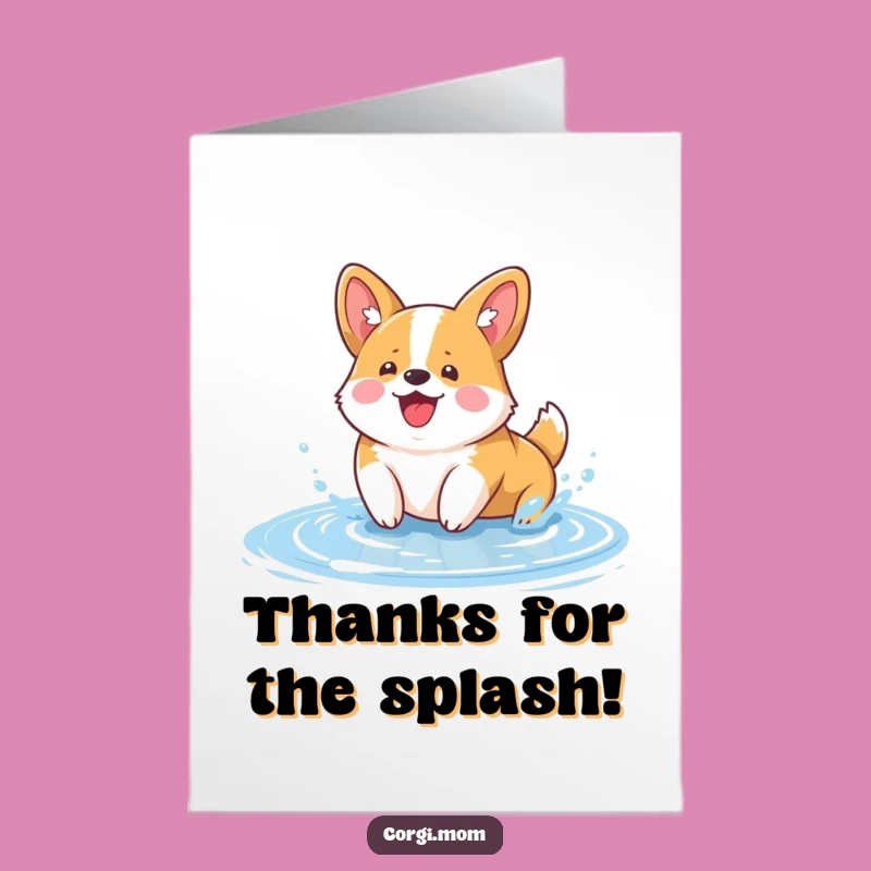 Free Printable Kawaii Corgi Thank You Card: Splashy Gratitude Downloadable
