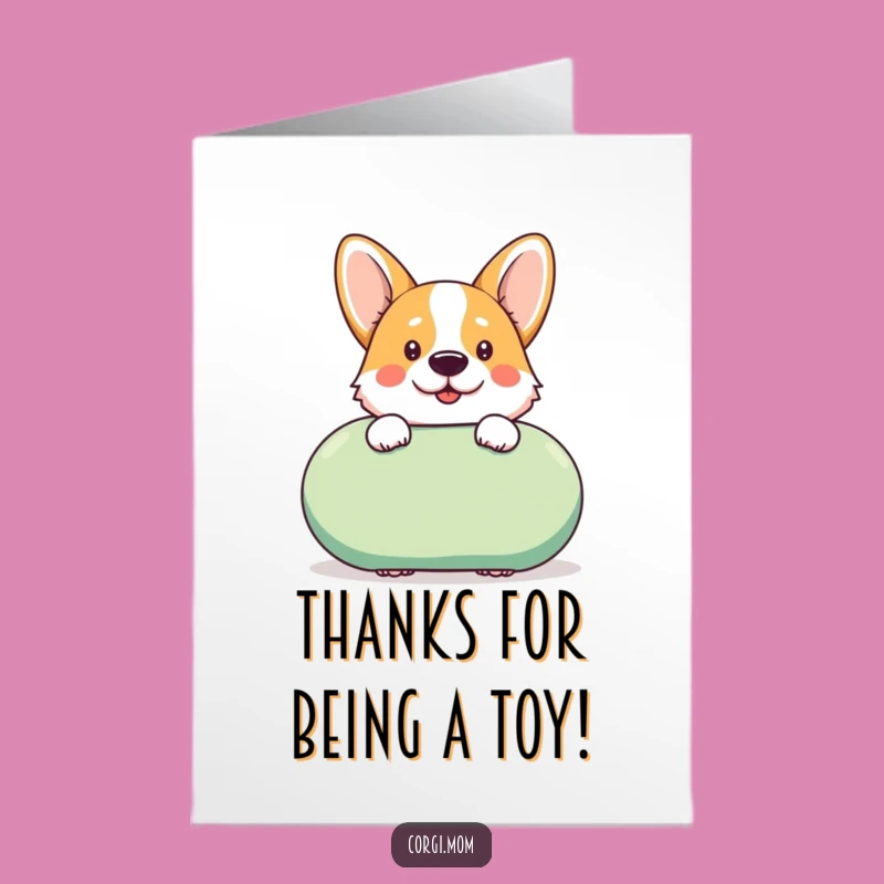 Free Printable Thank You Card: Cheeky Kawaii Corgi Squeaky Toy Funny Downloadable Gift
