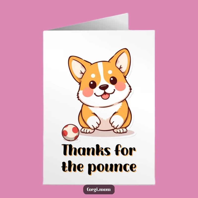 Free Printable Thank You Card: Pouncing Corgi, Funny DIY Downloadable Gift