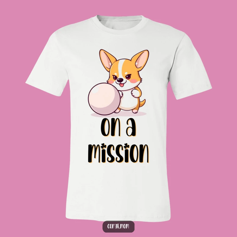 Funny Corgi Ball Push T-Shirt: Show Your Drive, Great Gift!